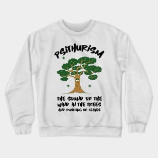 Psithursim - The Sound of the Wind in the Trees and Rustling of Leaves Crewneck Sweatshirt